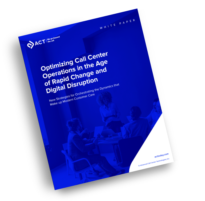 ACT Whitepaper on Optimizing Call Center Operations